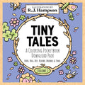 Tiny Tales Volume 1: Birds, Bugs, Bees, Blooms, Animals and Snail