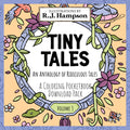 Tiny Tales Volume 3: An Anthology of Ridiculous Tales